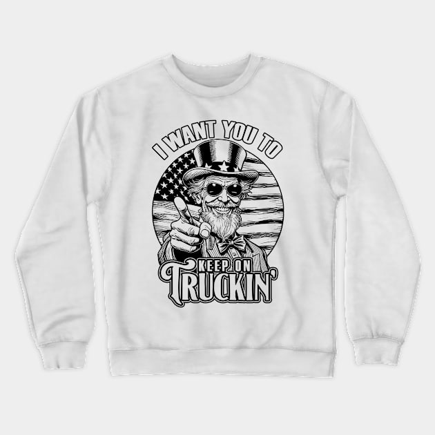 Keep On Truckin 4th Of July Uncle Sam Truck Driver USA Flag Crewneck Sweatshirt by Grandeduc